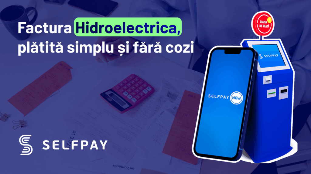 Cum plătești rapid factura Hidroelectrica fără drumuri la ghișee