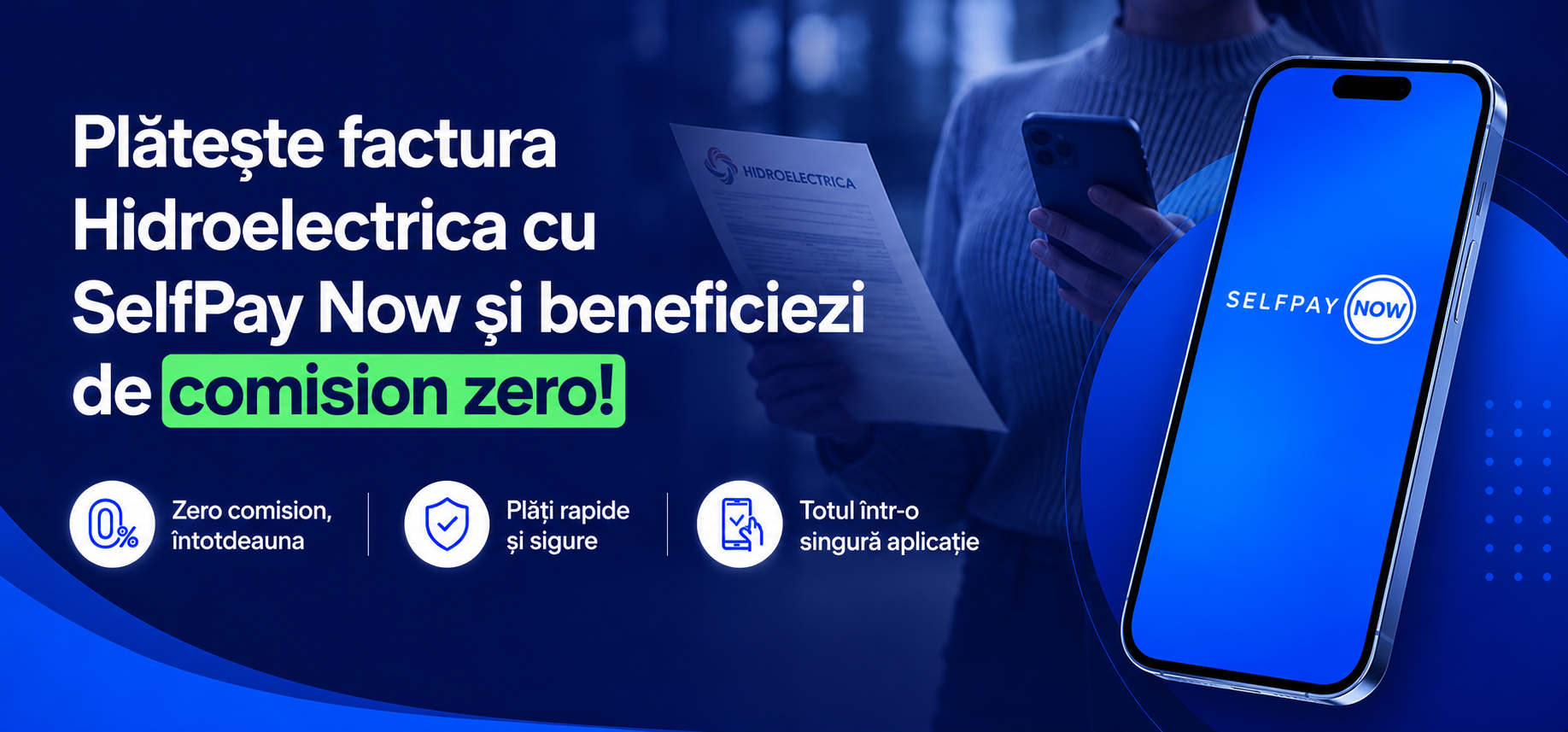 Plateste factura Hidroelectrica cu SelfPay Now si beneficiezi de comision zero!