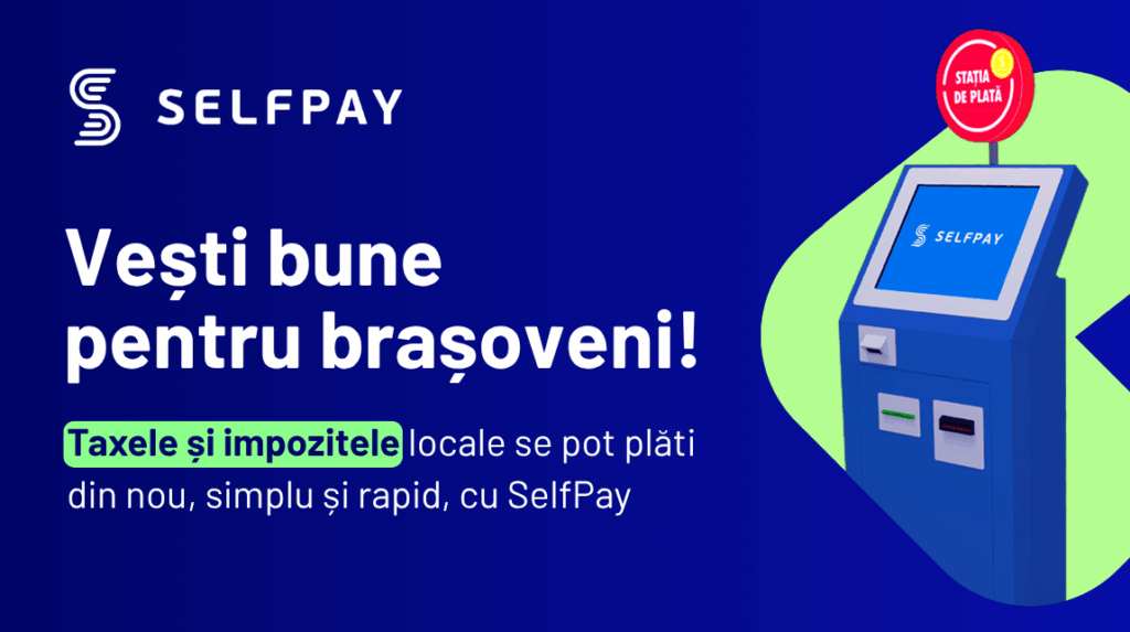 Taxe și impozite locale în Brașov: acum le poți plăti din nou la Stațiile de Plată SelfPay